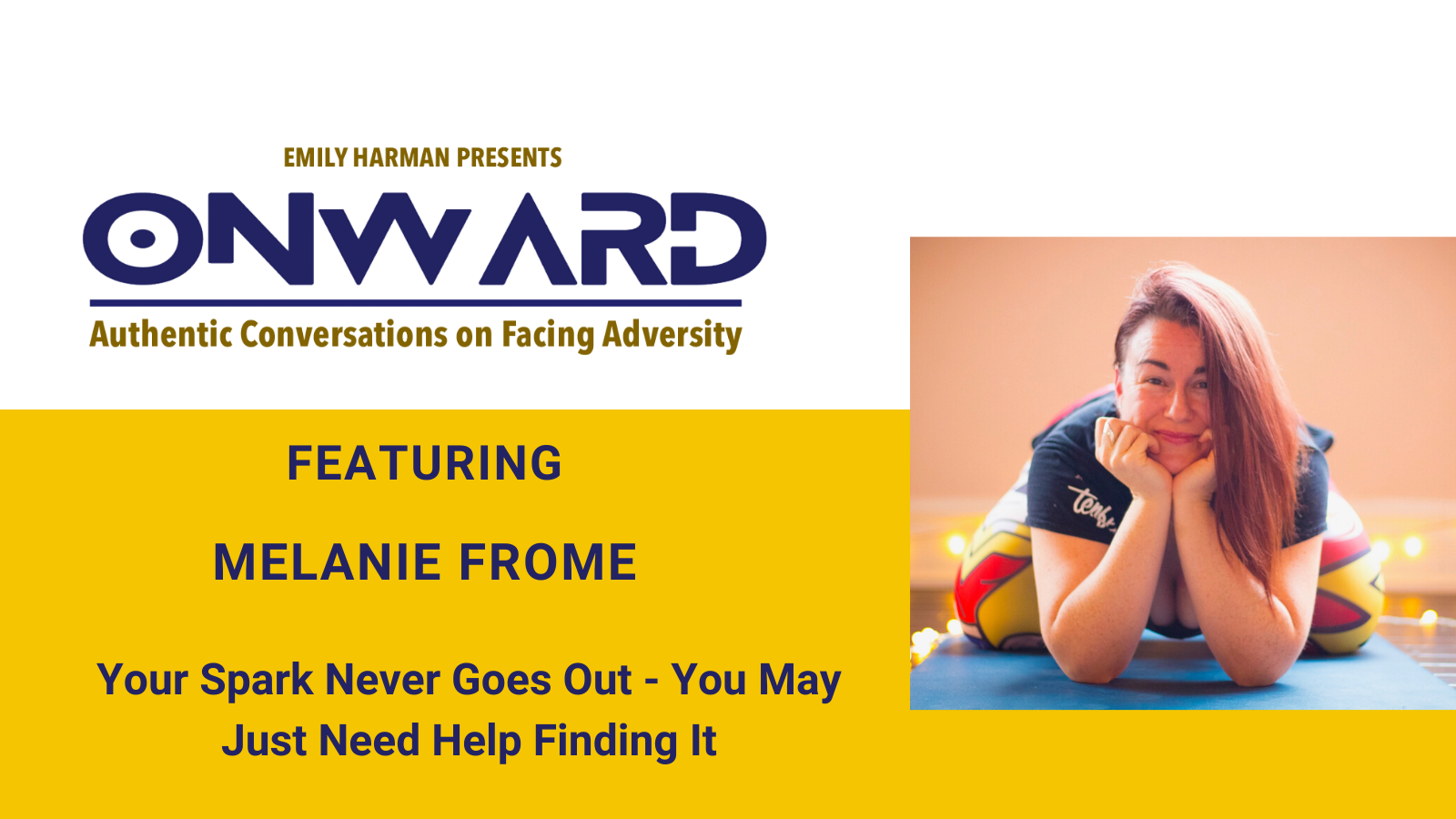 Onward Podcast logo and picture of guest, Malanie Frome