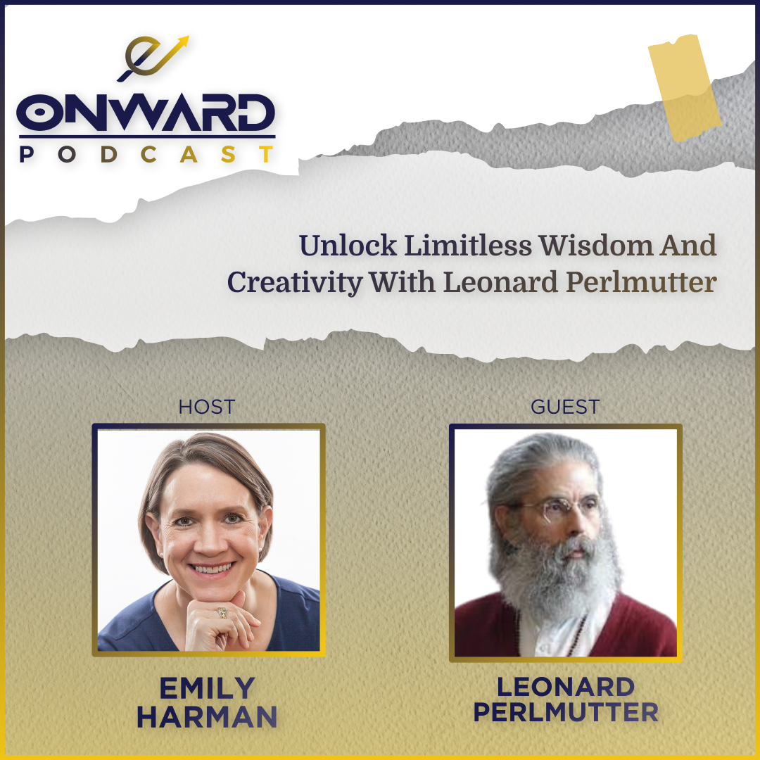 Onward Podcast Logo and guest Leonard Perlmutter and host Emily Harman