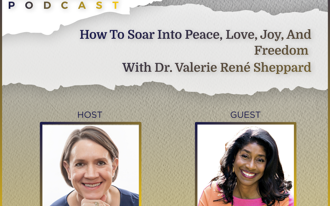 How to Soar into Peace, Love, Joy, and Freedom