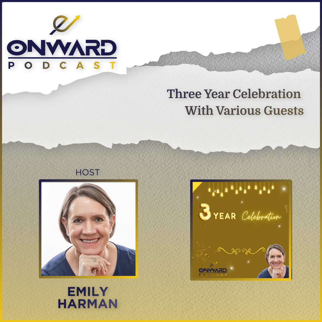 Onward Podcast cover and photo of host Emily Harman and several guests for three year celebration