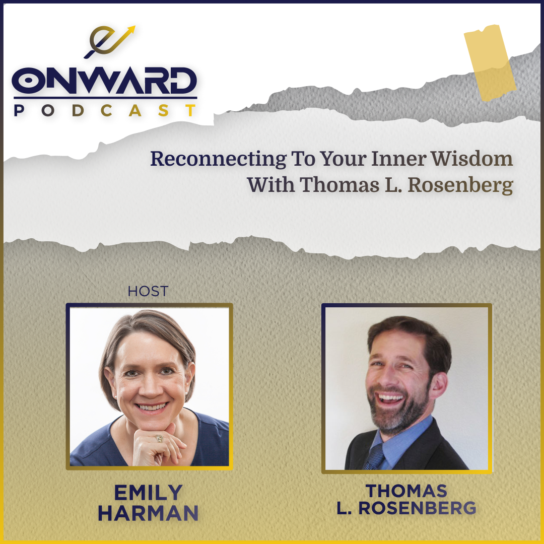 Onward Podcast cover and photo of host Emily Harman and guest Thomas L. Rosenberg