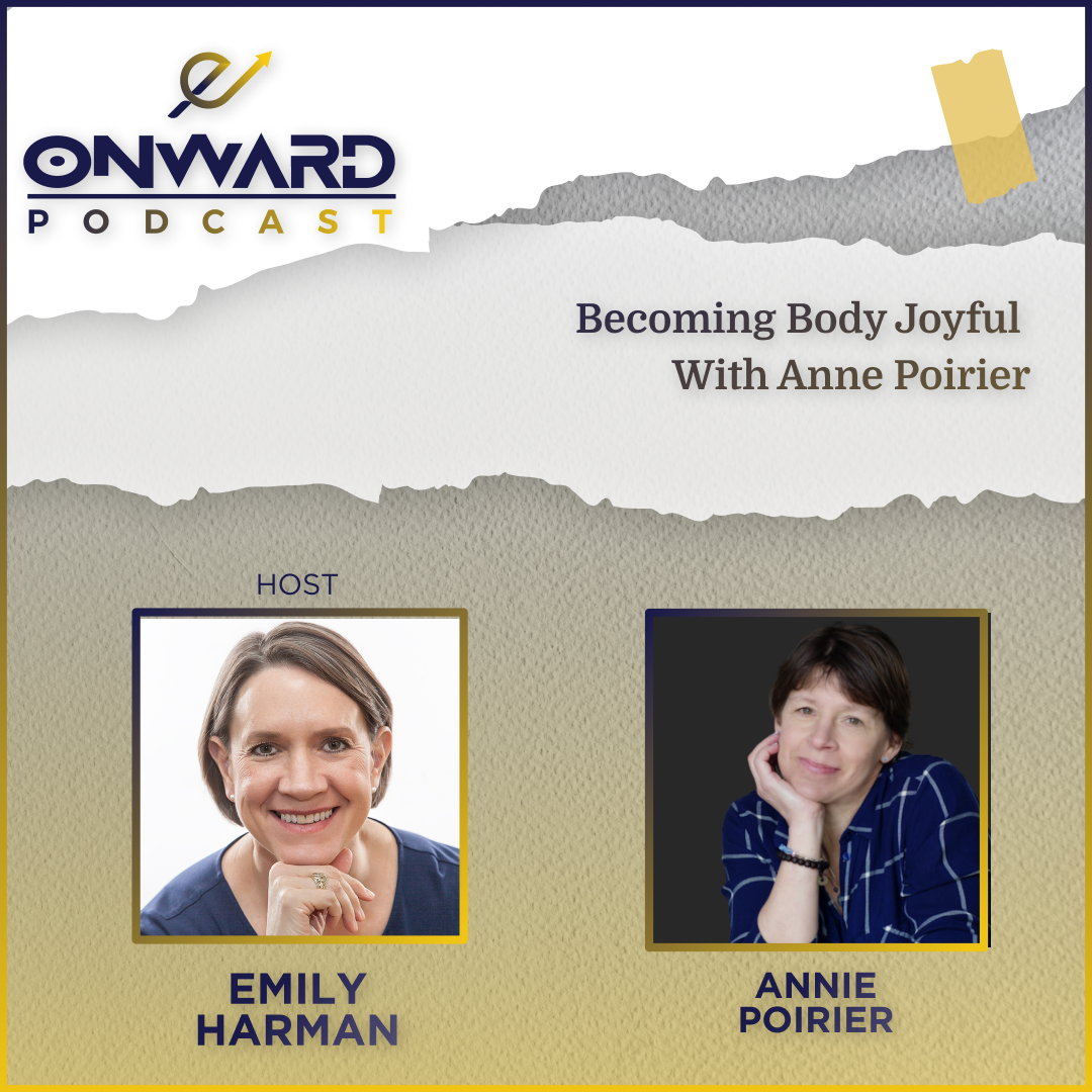 Onward Podcast cover and photo of host Emily Harman and guest Anne Poirier