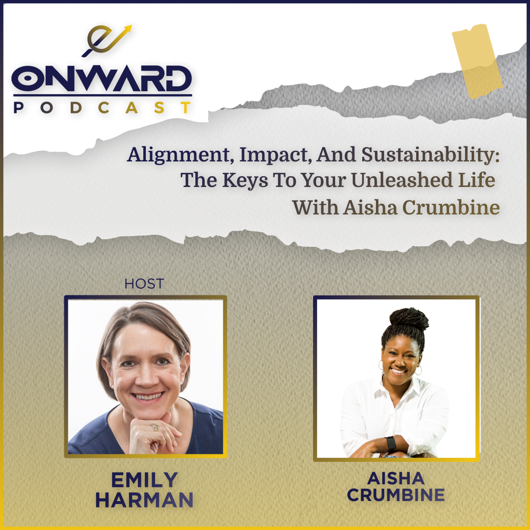 Onward Podcast cover and photo of host Emily Harman and guest Aisha Crumbine