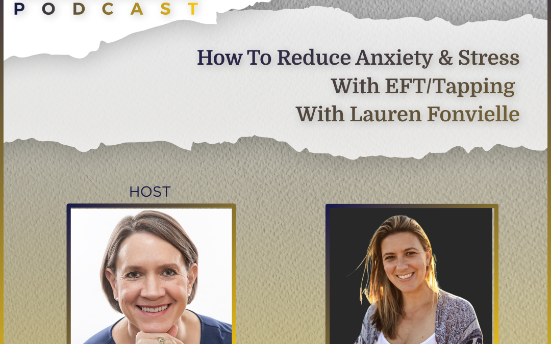 How to Reduce Anxiety & Stress with EFT/Tapping